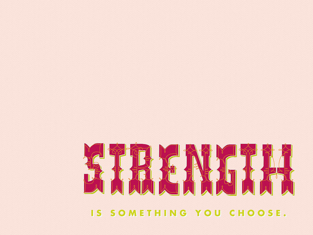 strength is something you choose