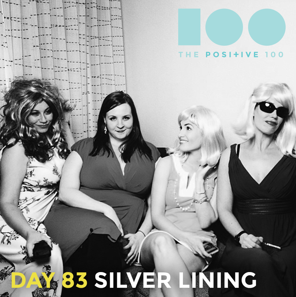 Day 83 : Silver Lining | Positive 100 | Chronic Positivity Project