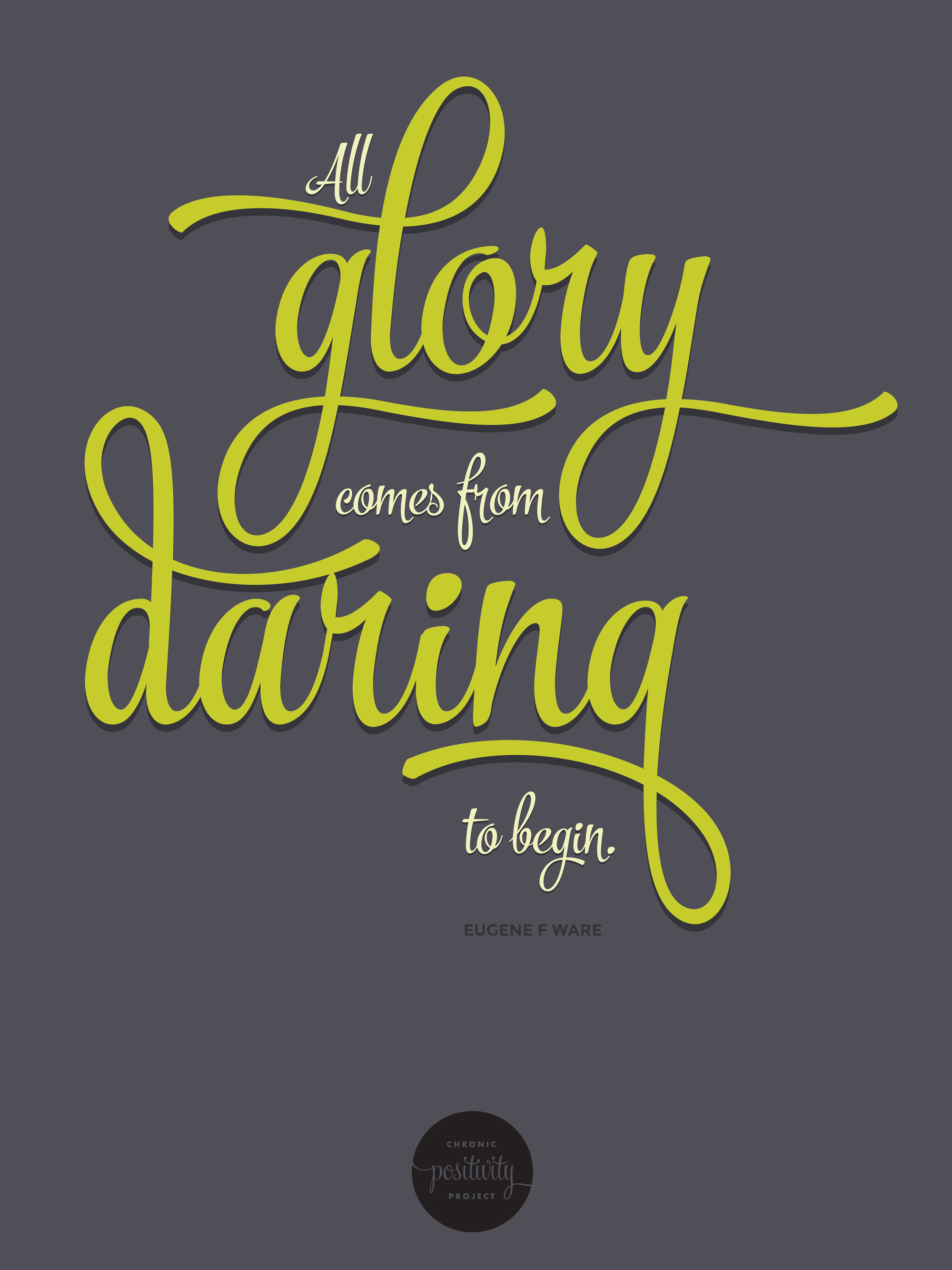 #42: All glory comes from daring to begin. Eugene F Ware