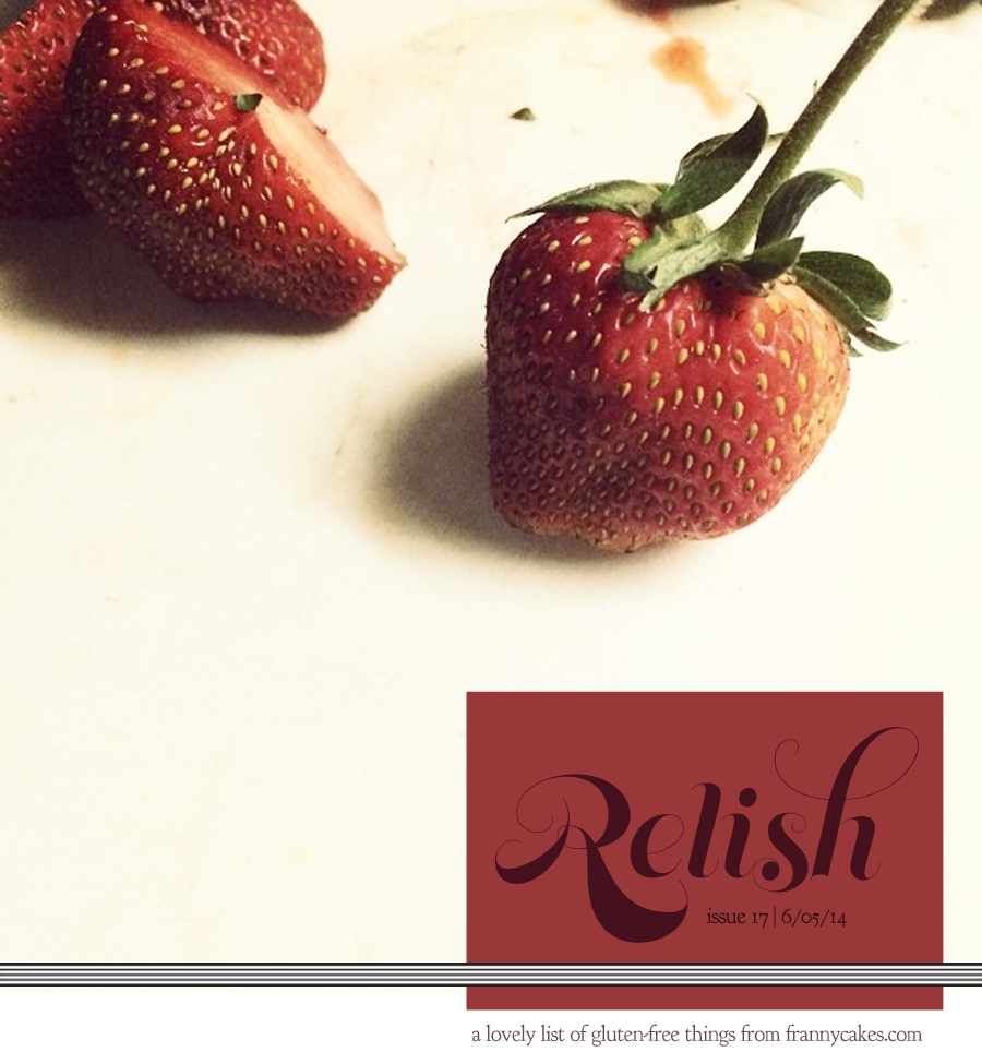 relish 17 | may 2014 | frannycakes picks gluten-free treats
